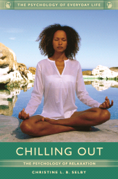 E-book, Chilling Out : The Psychology of Relaxation, Greenwood Press