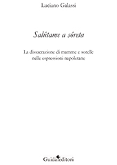 eBook, Salútame a sóreta : la dissacrazione di mamme e sorelle nelle espressioni napoletane, Galassi, Luciano, Guida editori