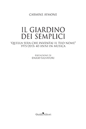 eBook, Il Giardino dei Semplici : "quella sera che inventai il tuo nome" 1975/2015 : 40 anni di musica, Aymone, Carmine, 1970-, Guida editori