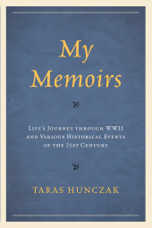 E-book, My Memoirs : Life's Journey through WWII and Various Historical Events of the 21st Century, Hamilton Books