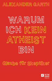 eBook, Warum ich kein Atheist bin : Glaube für Skeptiker, Hänssler