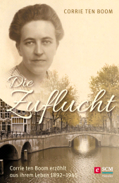 E-book, Die Zuflucht : Corrie ten Boom erzählt aus ihrem Leben 1892-1945, Hänssler