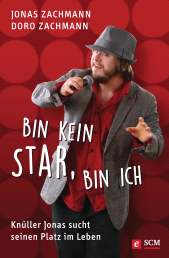 eBook, Bin kein Star, bin ich : Knüller Jonas sucht seinen Platz im Leben, Hänssler