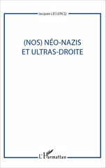 E-book, (Nos) néo-nazis et ultras-droite, Leclercq, Jacques, L'Harmattan