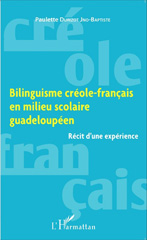 E-book, Bilinguisme créole-francais en milieu scolaire guadeloupéen : récit d'une expérience, L'Harmattan