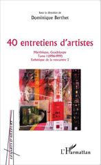 E-book, Esthétique de la rencontre, vol 2 : 40 entretiens d'artistes : Martinique, Guadeloupe, vol. 1 : 1996-1999, L'Harmattan