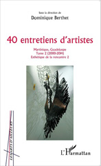 E-book, Esthétique de la rencontre, vol 2 : 40 entretiens d'artistes : Martinique, Guadeloupe, vol. 2 : 2000-2014, L'Harmattan