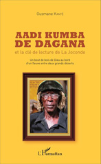 eBook, Aadi Kumba de Dagana et la clé de lecture de La Joconde : un bout de bois de Dieu au bord d'un fleuve entre deux grands déserts, L'Harmattan