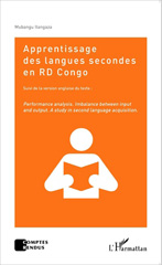 eBook, Apprentissage des langues secondes en RD Congo : Performance analysis : imbalance between input and output : a study in second language acquisition, Itangaza, Mubangu, L'Harmattan