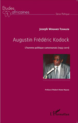 E-book, Augustin Frédéric Kodock : l'homme politique camerounais : 1933-2011, Wouako Tchaleu, Joseph, L'Harmattan