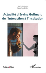 E-book, Actualité d'Erving Goffman, de l'interaction à l'institution, L'Harmattan