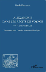 eBook, Alexandrie dans les récits de voyage : VIe-XVIIIe siècles : documents pour l'histoire ou sources historiques ?, L'Harmattan