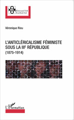 E-book, L'anticléricalisme féministe sous la IIIe République : 1875-1914, L'Harmattan