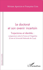 E-book, Le doctorat et son avenir incertain : trajectoires et identités : comparaison entre la France et l'Argentine, Cnam et Université nationale de Cuyo, L'Harmattan