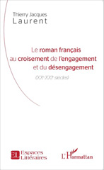 E-book, Le roman français au croisement de l'engagement et du désengagement : XXe-XXIe siècles, L'Harmattan