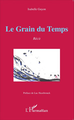 E-book, Le grain du temps : récit, Guyon, Isabelle, L'Harmattan
