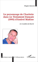 E-book, Le personnage de Charlotte dans Le testament français (1995) d'Andreï Makine : un modèle de liberté, L'Harmattan