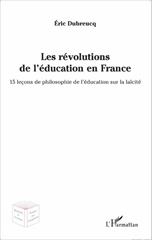 E-book, Les révolutions de l'éducation en France : 15 leçons de philosophie de l'éducation sur la laïcité, L'Harmattan