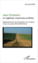 eBook, Jean Chambrin : un ingénieur rouennais au Brésil : mésaventures de l'inventeur du moteur à eau au pays des betteraves, L'Harmattan