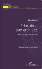 E-book, Education aux archives : théorie, pratique et valorisation, L'Harmattan