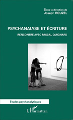 eBook, Psychanalyse et écriture : rencontre avec Pascal Quignard, L'Harmattan