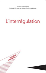 E-book, L'interrégulation : actes des 5es Journées européennes de la régulation à Strasbourg les 31 janvier et 1er février 2013, L'Harmattan