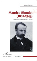 E-book, Maurice Blondel (1861-1949) : un sociologue arraché à l'oubli, Diakiodi, Adrien, L'Harmattan