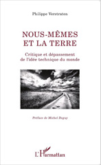 eBook, Nous-mêmes et la terre : critique et dépassement de l'idéee technique du monde, L'Harmattan