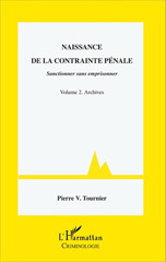 eBook, Naissance de la contrainte pénale : sanctionner sans emprisonner, vol. 2 : Archives, L'Harmattan