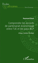 eBook, Comprendre les accords de partenariat économique entre l'UE et les pays ACP : Afrique, Caraïbes, Pacifique, L'Harmattan