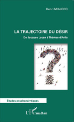 eBook, La trajectoire du désir : de Jacques Lacan à Thérèse d'Avila, L'Harmattan