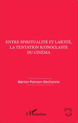 E-book, Entre spiritualité et laïcité, la tentation iconoclaste du cinéma, L'Harmattan