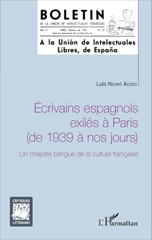 E-book, Écrivains espagnols exilés à Paris : de 1939 à nos jours : un chapitre bilingue de la culture française, L'Harmattan
