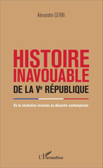 eBook, Histoire inavouable de la Ve République : de la révolution inversée au désastre contemporain, L'Harmattan