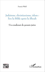 eBook, Judaïsme, christianisme, islam : lire la Bible après la Shoah : un condensé de pensée juive, Weill, Francis Samuel, L'Harmattan