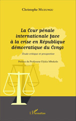 E-book, La Cour pénale internationale face à la crise en République démocratique du Congo : étude critique et prospective, L'Harmattan