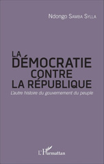 E-book, La démocratie contre la République : l'autre histoire du gouvernement du peuple, L'Harmattan