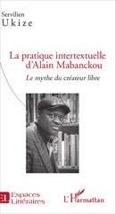 eBook, La pratique intertextuelle d'Alain Mabanckou : le mythe du créateur libre, L'Harmattan
