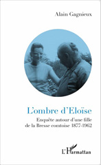 E-book, L'ombre d'Éloïse : enquête autour d'une fille de la Bresse comtoise : 1877-1962, L'Harmattan
