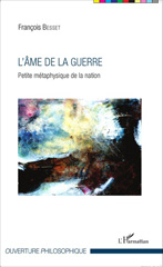 E-book, L'âme de la guerre : petite métaphysique de la nation, Besset, François, L'Harmattan