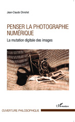 E-book, Penser la photographie numérique : la mutation digitale des images, L'Harmattan