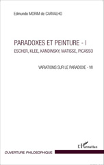 eBook, Variations sur le paradoxe, vol. 7 : Paradoxes et peinture, vpl. 1 : Escher, Klee, Kandinsky, Matisse, Picasso, Morim de Carvalho, Edmundo, L'Harmattan