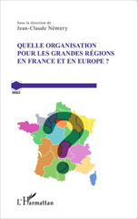 E-book, Quelle organisation pour les grandes régions en France et en Europe?, L'Harmattan