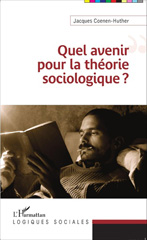eBook, Quel avenir pour la théorie sociologique ?, Coenen-Huther, Jacques, L'Harmattan