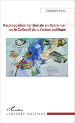 E-book, Recomposition territoriale en outre-mer, ou Le collectif dans l'action publique, Brard, Alexandre, L'Harmattan