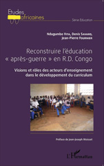 E-book, Reconstruire l'éducation après-guerre en RD Congo : visions et rôles des acteurs d'enseignement dans le développement du curriculum, L'Harmattan