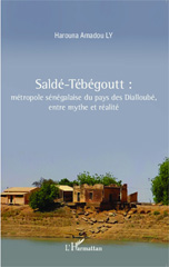 eBook, Saldé-Tébégoutt : métropole du pays des Dialloubé, entre mythe et réalité, L'Harmattan