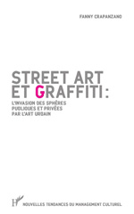 E-book, Street art et graffiti : l'invasion des sphères publiques et privées par l'art urbain, Crapanzano, Fanny, L'Harmattan