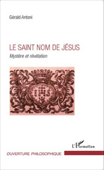E-book, Le saint nom de Jésus : mystère et révélation, Antoni, Gérald, L'Harmattan