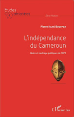 E-book, L'indépendance du Cameroun : gloire et naufrage politiques de l'UPC, L'Harmattan